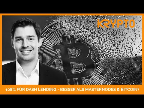 108% für DASH Lending - BESSER als MASTERNODES & BITCOIN?