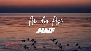 Download lagu Naif - Air dan Api (Lirik) mp3 Download lagu Naif - Air dan Api (Lirik) mp3