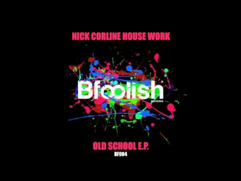 Nick Corline House Work - Old school ( sample 96 kbps )