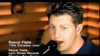 Rascal Flatts- This Everyday Love