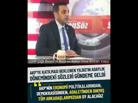 AKP'ye geçecek Yıldız'ın eski cümleleri gündem oldu #chp #izmir #haber