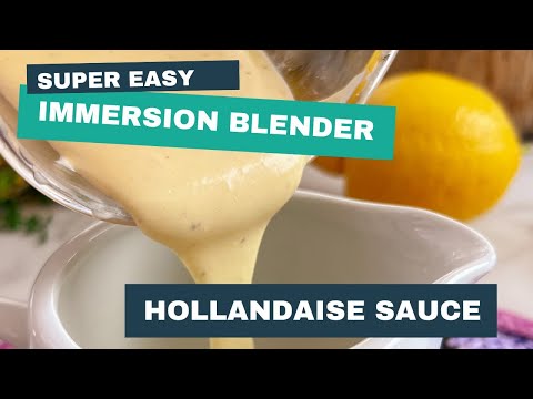 Immersion Blender Hollandaise