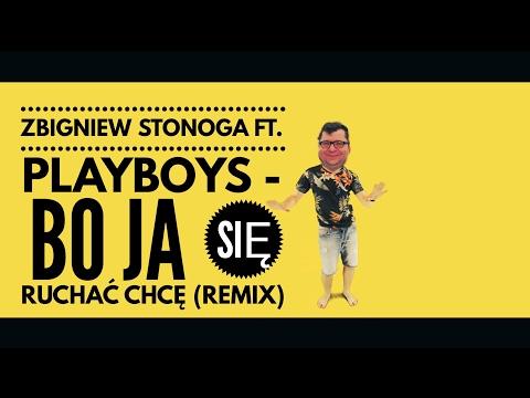 ♪ Zbigniew Stonoga ft. Playboys - Bo ja się ruchać chcę (Remix)