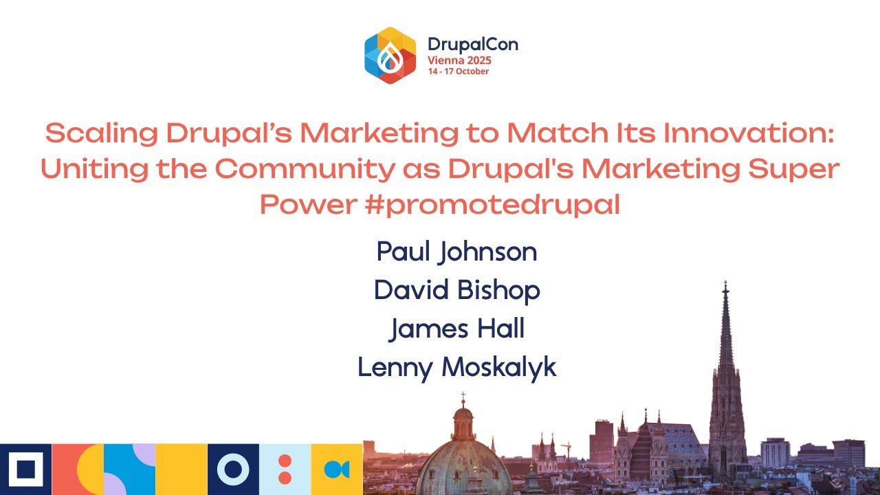 Scaling Drupal’s Marketing to Match Its Innovation: Uniting the Community as Drupal's Super Power