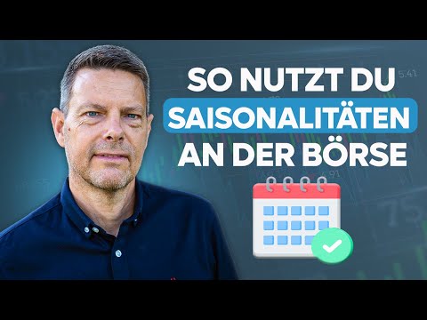 Saisonalität an der Börse nutzen – so geht’s!