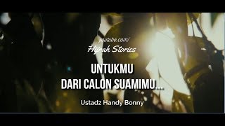 Download lagu Untukmu Dari Calon Suamimu - Ustadz Handy Bonny mp3