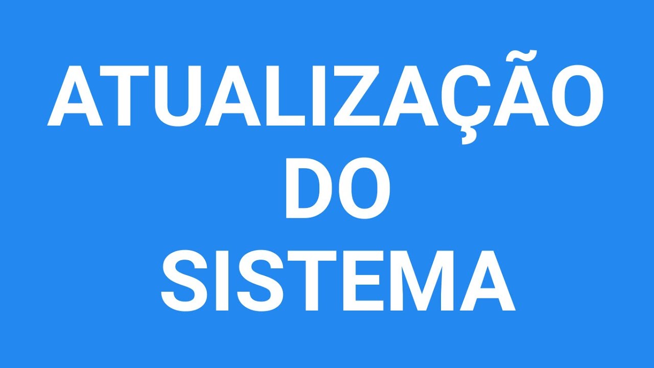 ATUALIZAÇÃO DO SISTEMA