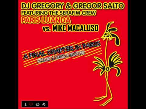 DJ Gregory & Gregor Salto vs. Mike Macaluso - A Final Chapter In Paris (Scalici & Carullo Bootleg)
