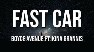 Boyce Avenue ft. Kina Grannis | Fast Car (Lyrics) ♫