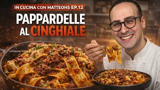 👨‍🍳 PAPPARDELLE AL CINGHIALE - in cucina con MatteoHS EP.12