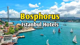 Top 5 Bosphorus Hotels in Istanbul 🇹🇷 Stunning Waterfront Views