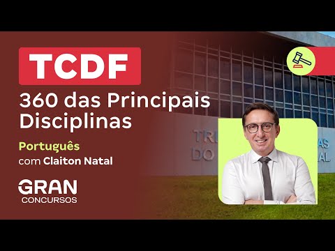 Concurso TCDF - 360 das Principais Disciplinas - Português | Com Claiton Natal