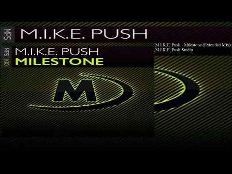 M.I.K.E. Push - Milestone (Extended Mix)
