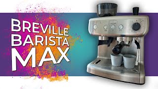 Breville Barista Max Review | EVERYTHING You Need To Know Before Buying