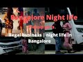 ബാഗ്ലൂർ Night Life Pickup Girls Night Challenge Night Life In Bangalore Fun