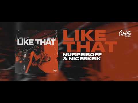 NURPEISOFF & NICESKEIK - Like That