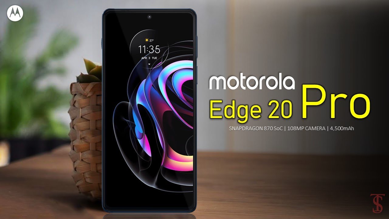 Motorola Edge 20 Pro Price, Official Look, Camera, Design, Specifications, 12GB RAM, Features