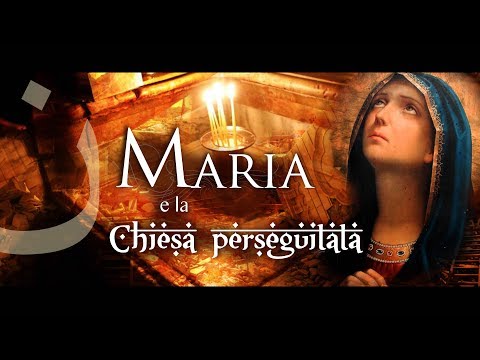 La Chiesa perseguitata si affida a Maria