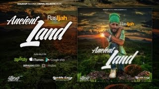 Ras Ijah - Ancient Land (Royal Majestic Music/Goldcup Records)