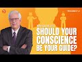 Fireside Chat Ep. 272 — Should Your Conscience Be Your Guide? | Fireside Chat