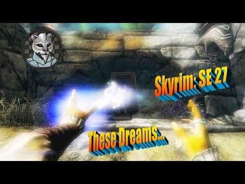 Skyrim: Special Edition Let's Play - Mellow 27 - These Dreams