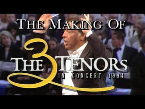 The Making of the Three Tenors in Concert 1994 (Luciano Pavarotti, Plácido Domingo, José Carreras)