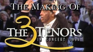The Making of the Three Tenors in Concert 1994 (Luciano Pavarotti, Plácido Domingo, José Carreras)