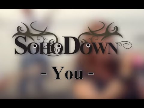 Soho Down  - You - Music Video