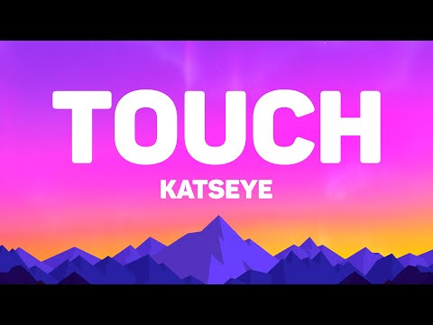 KATSEYE - Touch (Lyrics)