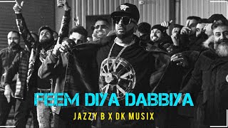 Download lagu FEEM DIYA DABBIYA - JAZZY B X DK MUSIX mp3 Download lagu FEEM DIYA DABBIYA - JAZZY B X DK MUSIX mp3