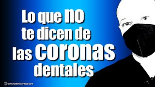 Los PROBLEMAS de las CORONAS DENTALES ya tienen FÁCIL SOLUCIÓN