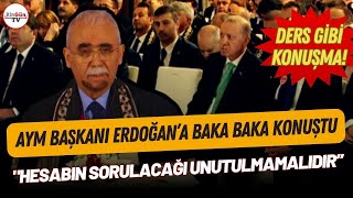 AYM Başkanı'ndan Erdoğan'a karşı flaş konuşma! "Defterler dürülecek, h