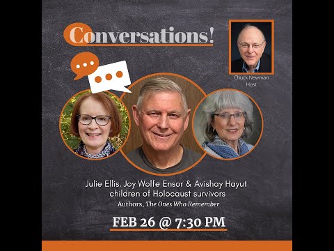 2023 02 26 CONVERSATIONS! Children of Holocaust Survivors