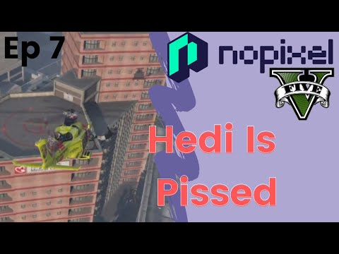 GTA No Pixel RP - Hedi is PISSED (Ep 7)