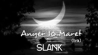 Download lagu Anyer 10 Maret - Slank (lirik) mp3