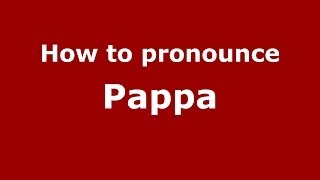 How to pronounce Pappa