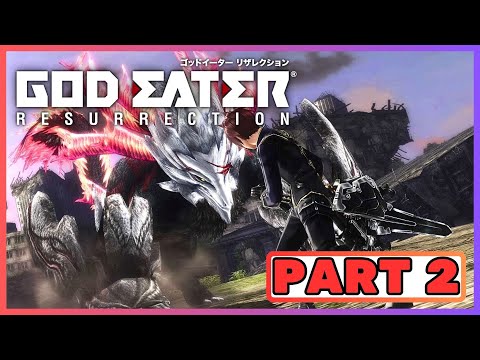 GOD EATER: Resurrection (Part 2) - Full Walkthrough | 1080p 60fps | PC | No Commentary