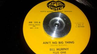 Bill Murphy Plus One - Ain&#39;t No Big Thing