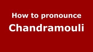 How to pronounce Chandramouli