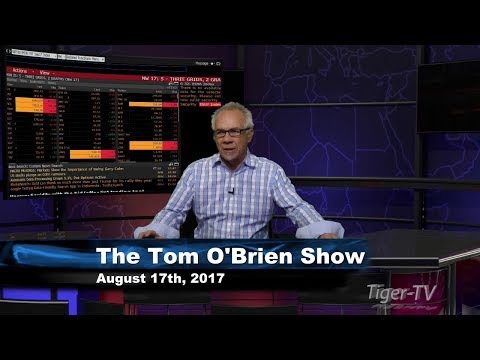 August 17th Tom O'Brien Show on TFNN - 2017