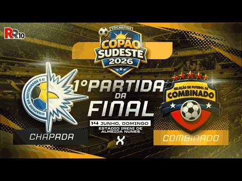 🎙️⚽ AO VIVO – JOGO DE IDA FINAL COPÃO SUDESTE 2026 DE CHAPADA DA NATIVIDADE  X COMBINADO ⚽🎙️