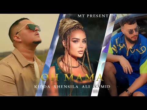 Ali Ssamid ft. Xhensila & Kidda - OH MAMA (By Mt)