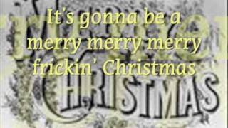 ♫ Merry Frickin&#39; Christmas♫ - (Lyrics) - Frickin&#39; A
