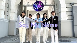 BOYS PLANET (Say Yes!) - Say My Name (Dance Cover) from Singapore