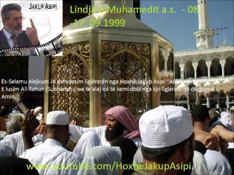 Lindja e Muhamedit a s  08   17  09 1999  Hoxhë:Jakup Asipi (Allahu e mëshiroftë!)