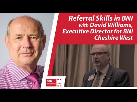 Mastering Referral Skills in BNI: Expert Insights from David Williams | BNI Education Slot