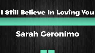 I Still Believe In Loving You (Lyrics)- Sarah Geronimo