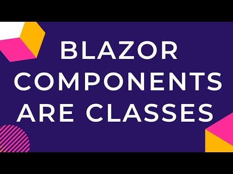 Blazor Components Are Classes To