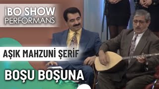 Boşu Boşuna | Aşık Mahzuni Şerif | İbo Show Canlı Performans