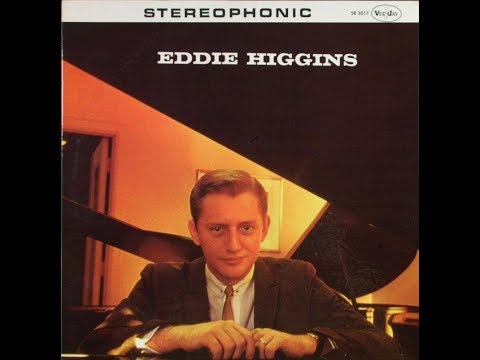 Eddie Higgins - Eddie Higgins (Full Album)